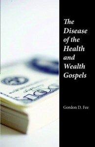 Disease of the Health and Wealth Gospels by Gordon Fee